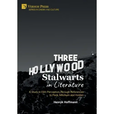 Three Hollywood Stalwarts in Literature: A Study in Film Perception Through References to Peck, Mitchum and Holden