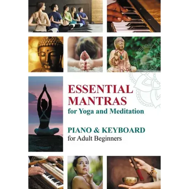 Essential Mantras for Yoga and Meditation: Piano & Keyboard for Adult Beginners