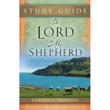 The Lord Is My Shepherd Study Guide