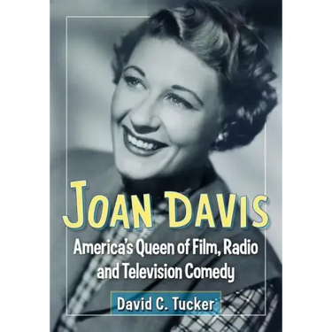 Joan Davis: America's Queen of Film, Radio and Television Comedy