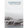 Lexington: Queen of the Bluegrass