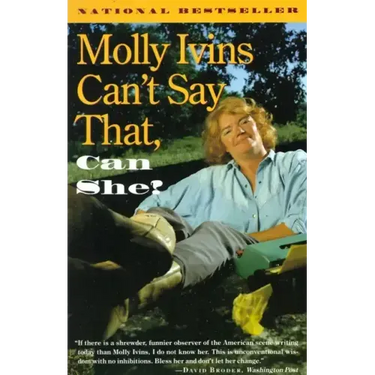 Molly Ivins Can't Say That, Can She?