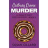Cadbury Creme Murder: A Donut Hole Cozy Mystery - Book 3