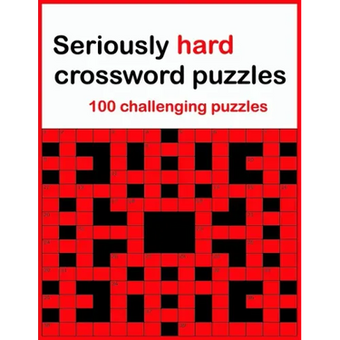 Seriously hard crossword puzzles: 100 challenging puzzles