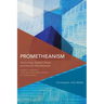 Prometheanism: Technology, Digital Culture and Human Obsolescence