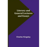 Literary and General Lectures and Essays