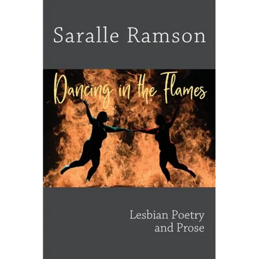 Dancing in the Flames: Lesbian Poetry and Prose