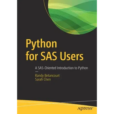 Python for SAS Users: A Sas-Oriented Introduction to Python