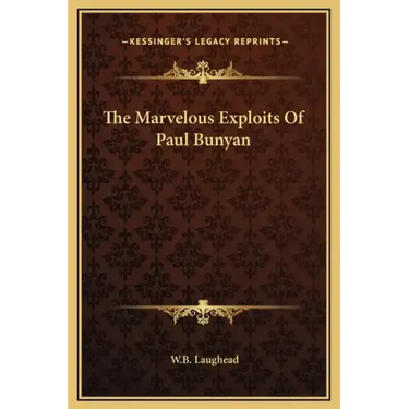The Marvelous Exploits of Paul Bunyan