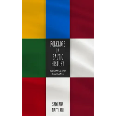 Folklore in Baltic History: Resistance and Resurgence