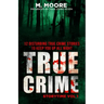 True Crime Storytime Volume 1: 12 Disturbing True Crime Stories to Keep You Up All Night
