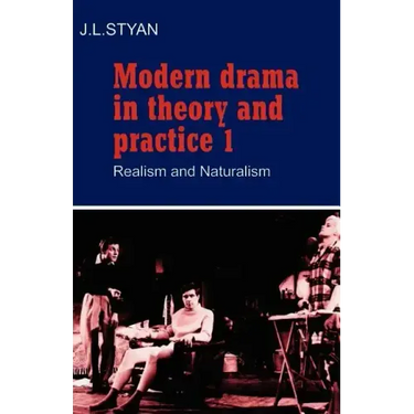 Modern Drama in Theory and Practice: Volume 1, Realism and Naturalism