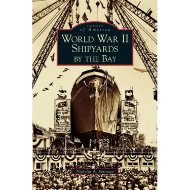 World War II Shipyards by the Bay
