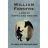 William Forsyth: Land of hopes and dreams