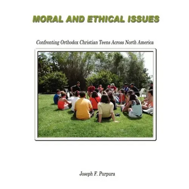 Moral and Ethical Issues: Confronting Orthodox Christian Teens Across North America