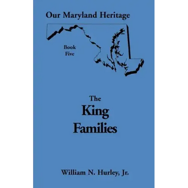 Our Maryland Heritage, Book 5: The King Families