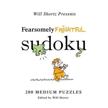 Will Shortz Presents Fearsomely Frightful Sudoku: 200 Medium Puzzles