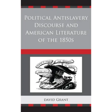 Political Antislavery Discourse and American Literature of the 1850s