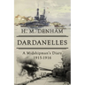Dardanelles: A Midshipman's Diary, 1915-16