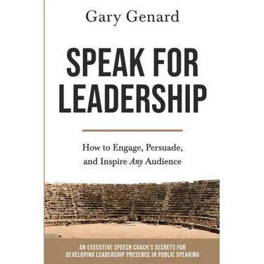 Speak for Leadership: How to Engage, Persuade, and Inspire Any Audience
