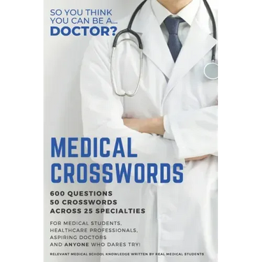 Medical Crosswords: So you think you can be a doctor?: Perfect gift for aspiring doctors, medical students and people who like a challenge