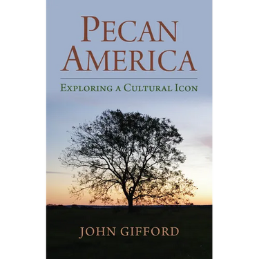 Pecan America: Exploring a Cultural Icon