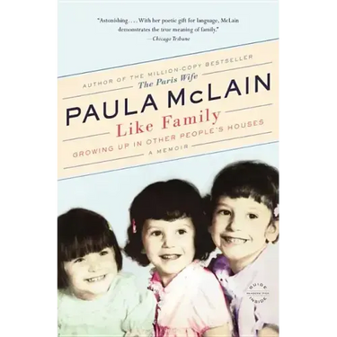 Like Family: Growing Up in Other People's Houses, a Memoir