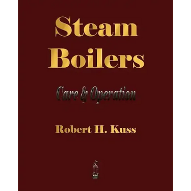 Steam Boilers - Care and Operation
