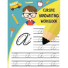 Cursive Handwriting Workbook: Letter Tracing Books for Kids Learn and Practice Writing Alphabet A-Z Upper and Lower Case and Words in Cursive