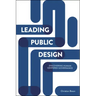 Leading Public Design: Discovering Human-Centred Governance
