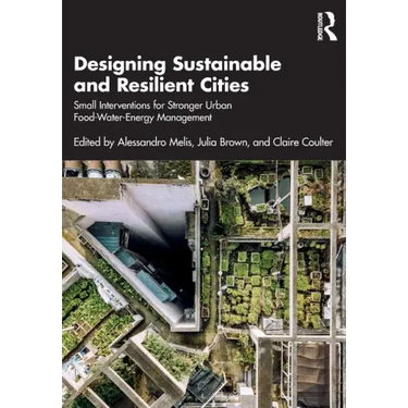 Designing Sustainable and Resilient Cities: Small Interventions for Stronger Urban Food-Water-Energy Management