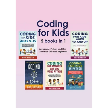 Coding for Kids 5 Books in 1: Javascript, Python and C++ Guide for Kids and Beginners (Coding for Absolute Beginners)
