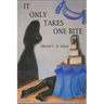 It Only Takes One Bite
