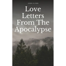 Love Letters From The Apocalypse