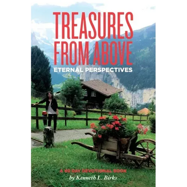 Treasures From Above - A 40 Day Devotional: Eternal Perspectives