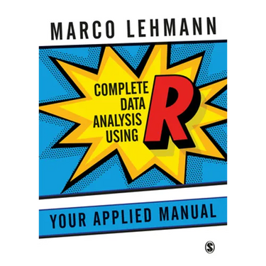Complete Data Analysis Using R: Your Applied Manual