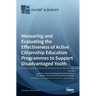 Measuring and Evaluating the Effectiveness of Active Citizenship Education Programmes to Support Disadvantaged Youth