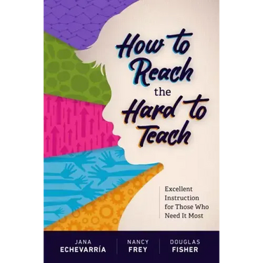 How to Reach the Hard to Teach: Excellent Instruction for Those Who Need It Most