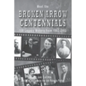 Meet the BROKEN ARROW CENTENNIALS: 100 Legacy Makers from 1902-2002