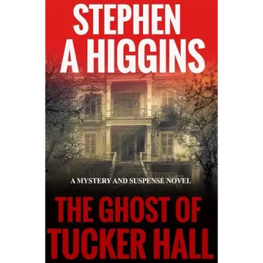 The Ghost Of Tucker Hall: A Mystery And Suspense Novel
