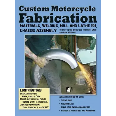 Custom Motorcycle Fabrication: Materials, Welding, Mill and Lathe, Frame Construction