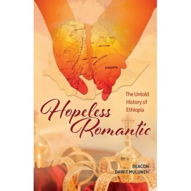 Hopeless Romantic: The Untold History of Ethiopia