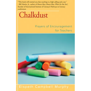 Chalkdust: Prayers of Encouragement for Teachers