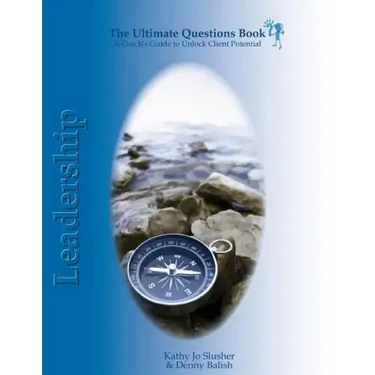 The Ultimate Questions Book - Leadership: A Coach's Guide to Unlock Client Potential
