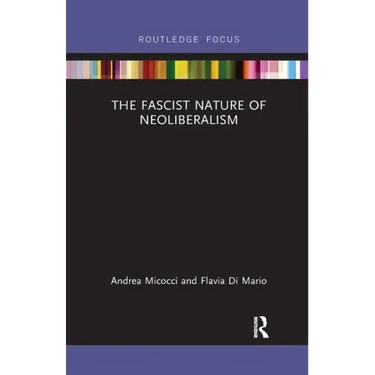 The Fascist Nature of Neoliberalism