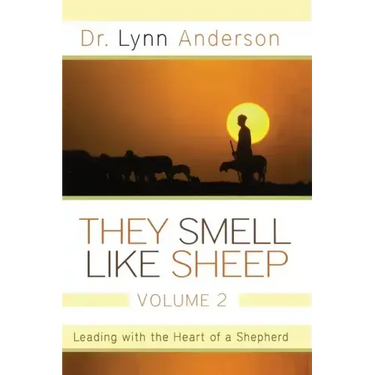 They Smell Like Sheep, Volume 2: Leading with the Heart of a Shepherd