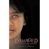 Damaged: When Home Is No Longer a Safe Place....