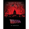Mary Is God: The Reason Why The World Trembles Today