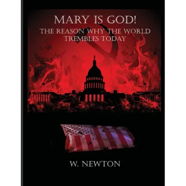 Mary Is God: The Reason Why The World Trembles Today