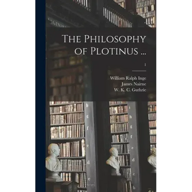 The Philosophy of Plotinus ...; 1